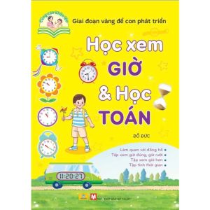 Sách - Học Xem Giờ &amp Học Toán (Giai Đoạn Vàng Để Con Phát Triển) ndbooks