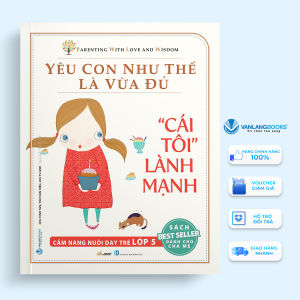 Sách - "Cái Tôi" Lành Mạnh - Bộ Yêu Con Như Thế Là Vừa Đủ-Vanlangbooks