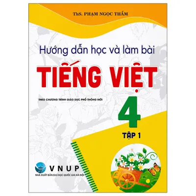 Fahasa - Sách - Hướng Dẫn Học Và Làm Bài Tiếng Việt 4 - Tập 1