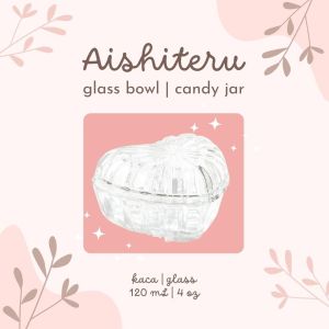 AISHITERU Glass Bowl | Mangkok Kaca | Candy Jar | Mangkok Lilin