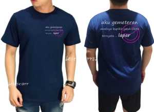 KAOS AKU GEMETARAN AWALNYA KU PIKIR JATUH CINTA TERNYATA LAPAR DEPAN BELAKANG PREMIUM DTF BERKUALITAS