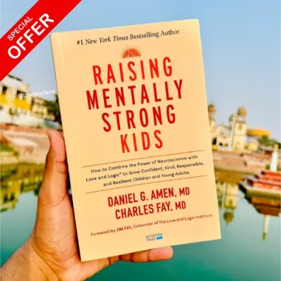 Raising Mentally Strong Kids: How to Combine the Power of Neuroscience with Love and Logic to Grow