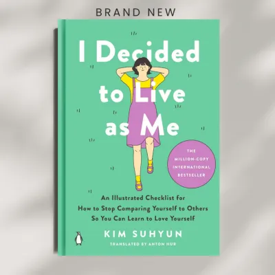 I Decided to Live as Me: An Illustrated Checklist for How to Stop Comparing Yourself to Others So Yo