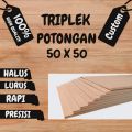 Triplek/Multiplek Potongan Ukuran 50 x 50 Tebal 5mm/9mm/12mm/18mm Murah. 