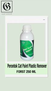 Perontok Cat Paint Plastic Remover FORST 250ml