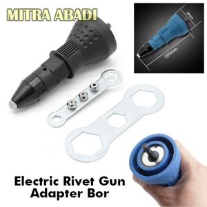 Alat Tang Rivet Ripet Adaptor Konverter Bor Paku Rivet Elektrik Electric Gun