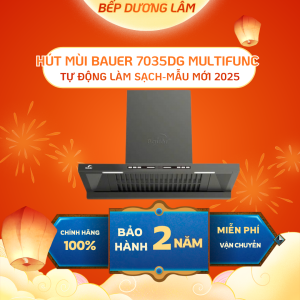 Hút mùi Bauer 7035DG MultiFunc | Hút mùi thế hệ mới | Model mới nhất 2025 | Cảm ứng cảm biến tự làm sạch