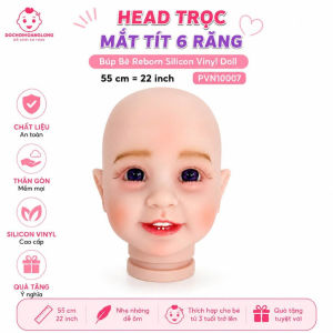 Head Trọc Mắt Tít 6 Răng Búp Bê 55 cm = 22 inch Thân Gòn Mềm Mại Reborn Vinyl Doll PVN10007