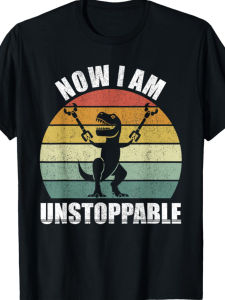 2025 All-Season Retro Now I Am Unstoppable Funny T-Rex Gifts Vintage T-Shirt