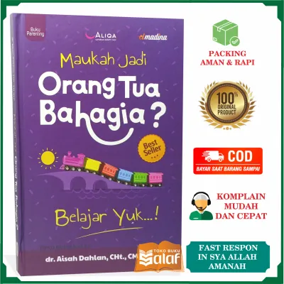 Maukah Jadi Orang Tua Bahagia? dr Aisyah Dahlan ELMADINA Buku Islamic Parenting Psikologi Anak Orangtua Aliqa