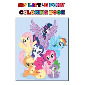 My Little Pony Coloring Book Buku Mewarnai Anak Remaja Dewasa Kertas Tebal A4 200 gsm Isi 10 Dan 20