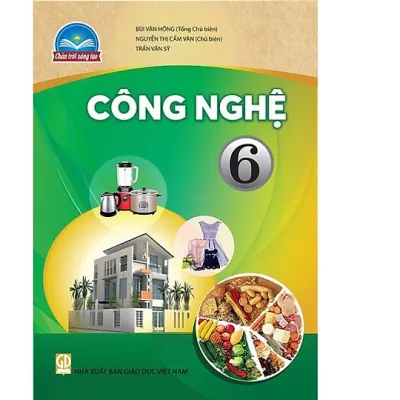 Sách giáo khoa Công Nghệ 6- Chân Trời Sáng Tạo (Kèm Nilon bọc Sách)