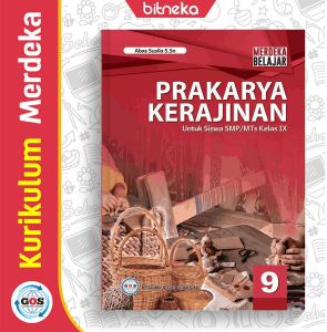 Buku Siswa Prakarya Kerajinan SMP/MTs Kelas 9 Kurikulum Merdeka - GOS