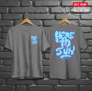 KAOS DISTRO | KAOS KATA - KATA HERE TO STAY | VIRAL | COCOK UNTUK PRIA DAN WANITA