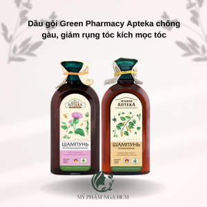 Dầu gội Green Pharmacy Apteka chống gàu giảm rụng tóc kích mọc tóc