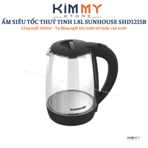 ẤM ĐUN NƯỚC SIÊU TỐC THỦY TINH TRONG SUỐT 18L SUNHOUSE SHD1215B 1800W - HÀNG CHÍNH HÃNG