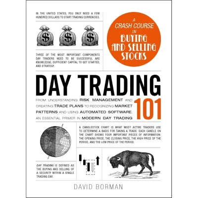 Day Trading 101: From Understanding Risk Management and Creating Trade Plans to Recognizing Market Patterns and Using Automated Software an Essential Primer in Modern Day Trading (Adams 101 Series) - Paperback