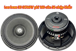 Loa bass 30 SOWAY - phi 160 côn 56 xương gang - giá 1 cái - hàng nhập