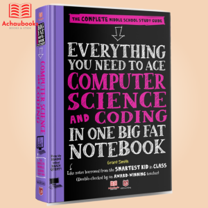 Sách Everything You Need To Ace Computer Science And Coding - Sổ Tay Khoa Học Máy Tính Và Mã Hóa Tiếng Anh