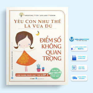 Sách - Điểm Số Không Quan Trọng - Bộ Yêu Con Như Thế Là Vừa Đủ-Vanlangbooks
