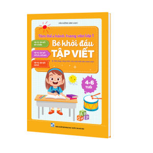 Sách - Bé Khởi Đầu Tập Viết Cho Bé 4-6 Tuổi - Tâm Thế Và Hành Trang Cho Bé Vào Lớp 1