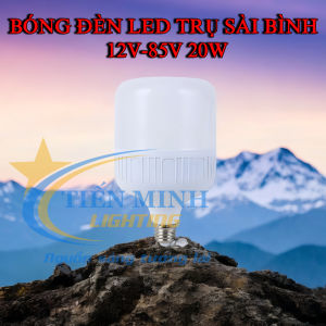 Bóng đèn led trụ sài bình 12V-85V đui E27 thông dụng công suất 20W/30W/40W chịu nhiệt tốt