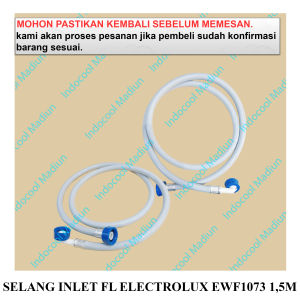 SELANG INLET MESIN CUCI/SELANG INLET FRONT LOADING ELECTROLUX EWF 1073 1.5M