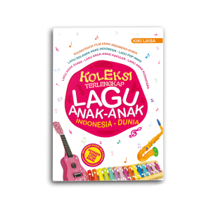 BUKU MUSIK KOLEKSI TERLENGKAP LAGU ANAK - ANAK INDONESIA DUNIA