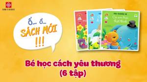 Sách - Bé học cách yêu thương bồi dưỡng tình cảm ( Combo 6 cuốn + Lẻ tùy chọn)