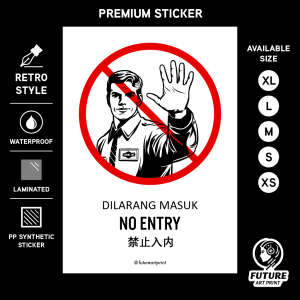 No Entry. Dilarang Masuk. 禁止入内. Premium Sticker Sign Notice Signage. Laminated Waterproof Scratch Resistant. Suitable for Indoor and Outdoor. Retro Special Unique Exclusive Design.