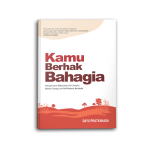 Buku Motivasi Kamu Berhak Bahagia Self Improvement Pengembangan Diri Inspirasi Psikologi