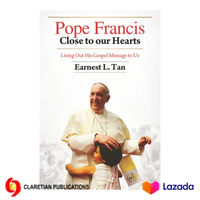 Pope Francis Close to Our Hearts: Living Out His Gospel Message to Us
