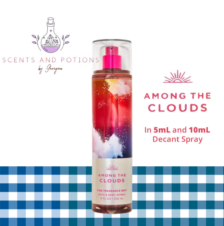 ORIGINAL Bath and Body Works AMONG THE CLOUDS Fine Fragrance Mist (10 mL  mL Decant Spray Bottle) Lazada PH