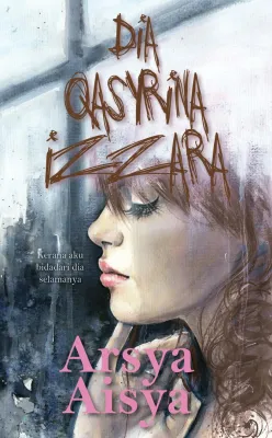 Dia Qasyrina Izzara (Novel Melayu Anaasa Novel Novel Murah Novel Adaptasi) by Arsya Aisya