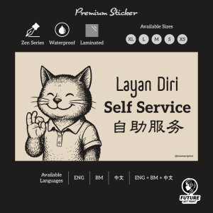 Self Service. Layan Diri. 自助服务. Sticker Sign Signage Notice. Cute Cat Kucing Special Funny Lucu Design.