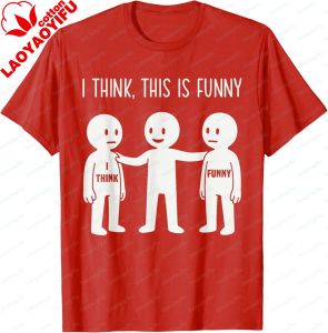 [Local Stock] VCC I Think This Is Funny Meme Sarcastic Humor Graphic T-Shirt Casual Fashion Harajuku Man Tshirt Summer Cotton Short Sleeve Tees