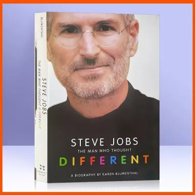 Steve Jobs: The Man Who Thought Different - A Self-Help Motivational and Business Biography Book for Adults by Karen Blumenthal