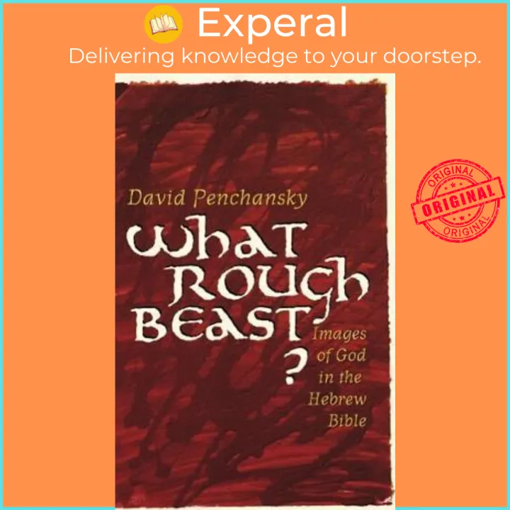 What Rough Beast? : Images of God in the Hebrew Bible by David ...