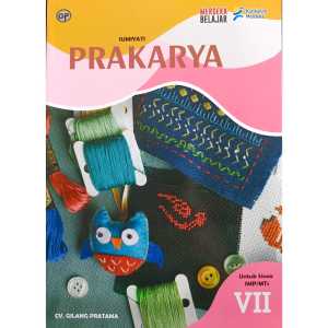 Ori Buku Prakarya Kelas 7 SMP Kurikulum Merdeka Penerbit GILANG PRATAMA