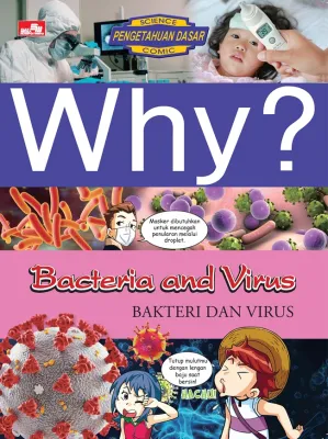 WHY? BACTERIA AND VIRUS - BAKTERI DAN VIRUS