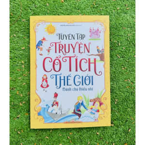 Tuyển Tập Truyện Cổ Tích Việt Nam và Thế Giới Dành Cho Thiếu Nhi - lẻ tuỳ chọn - Minh Long