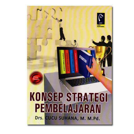 Buku Konsep Strategi Pembelajaran (Edisi Revisi) - Cucu Suhana | Lazada ...