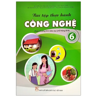 Sách Fahasa - Bài Tập Thực Hành Công Nghệ Lớp 6 (Theo Chương Trình Giáo Dục Phổ Thông 2018)