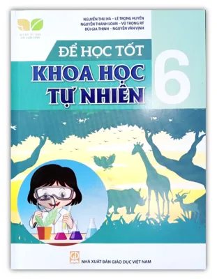 Sách - Để học tốt Khoa Học Tự Nhiên lớp 6 - (Kết nối tri thức với cuộc sống) - KHANHLINHBOOK