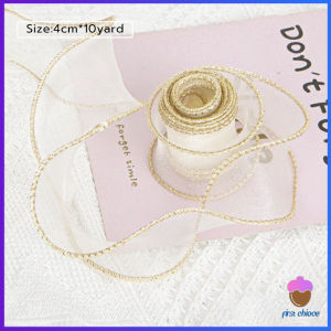 First Chioce  ริบบิ้นผ้าใยแก้ว ผ้าโปร่ง เย็บขอบ หน้ากว้าง 4 cm สําหรับตกแต่งเค้ก Organza Ribbon