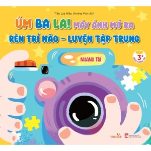 Sách tương tác Úm Ba La! Máy ảnh mở ra! RÈN TRÍ NÃO - LUYỆN TẬP TRUNG - Nhanh mắt nhanh trí (lẻ tùy chọn) - Vizibook