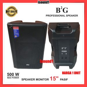 SPEAKER PASIF ORIGINAL B2G 15 INCH HARGA 1 UNIT SUARA VOCAL DAN BASS MANTAP NEW MODEL