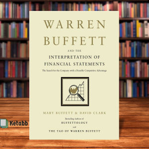 Warren Buffett and the Interpretation of Financial Statements by Mary Buffett David Clark