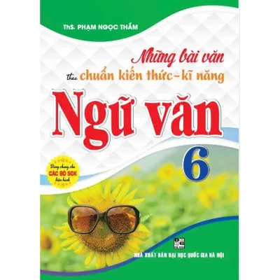 Sách - Những bài văn theo chuẩn kiến thức - kĩ năng ngữ văn 6 (dùng chung cho các bộ sgk hiện hành) - HA