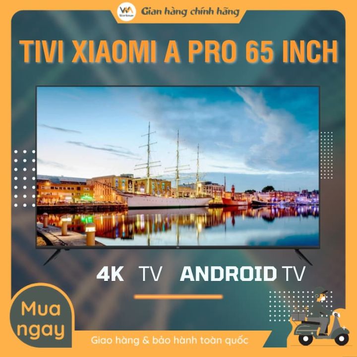 Tivi Xiaomi A Pro 65 Inch – Đỉnh cao công nghệ và thiết kế tinh tế